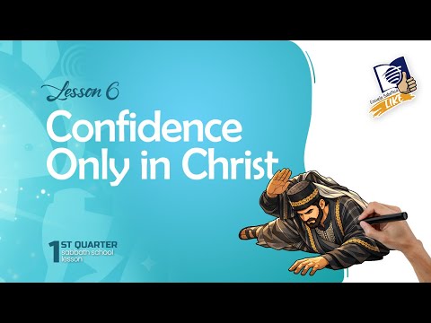 ✅ Sabbath School LIKE | Lesson 6 Q1 2026 | Confidence Only in Christ
