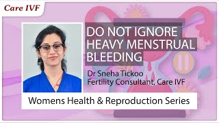 IMPORTANT FACTS ABOUT HEAVY MENSTRUAL BLEEDING | Pregnancy Motherhood periods CareIVF