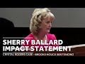 FULL | Crystal Rogers' mother, Sherry Ballard, gives impact statement during Brooks Houck sentencing