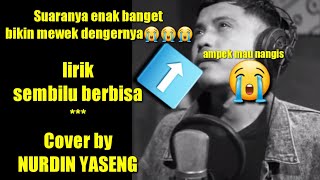 Download lagu Sembilu berbisa - cover by NURDIN YASENG ( versi lirik ) mp3