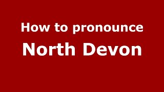 How to pronounce North Devon