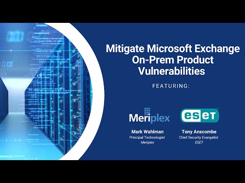 Mitigate Microsoft Exchange On-Prem Product Vulnerabilities