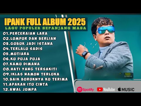 PERCERAAN LARA - IPANK FULL ALBUM TERBAIK (LIRIK) PERCERAIAN LARA - LAGU POP MELAYU TERBARU 2025
