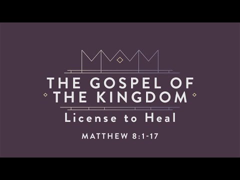 Cody Bingham - License to Heal (Matthew 8:1-17)