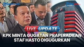 VIDEO Saat KPK Minta Praperadilan Staf Hasto Digugurkan, Hakim Justru Memilih Lanjutkan Sidang