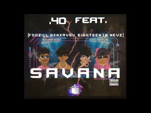 Ponto quarenta - SAVANA (ft. Foozill, Generoso, BlessedNevz, Eighteen 18)