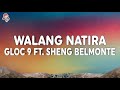 Gloc 9 Walang Natira Lyrics Feat Sheng Belmonte
