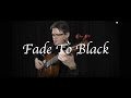 Fade to Black (Metallica) - Fingerstyle Guitar ...
