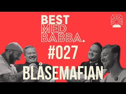 Blåsemafian #027 // Best med Babba