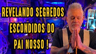 Segredos Escondidos  Revelados do Pai Nosso!  Mantras Poderosos  - Otávio Leal - # 22