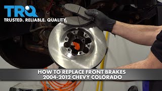 How to Replace Front Brakes 2003-2012 Chevrolet Colorado