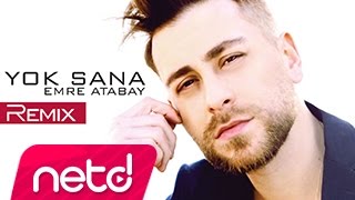 Emre Atabay - Yok Sana - Remix