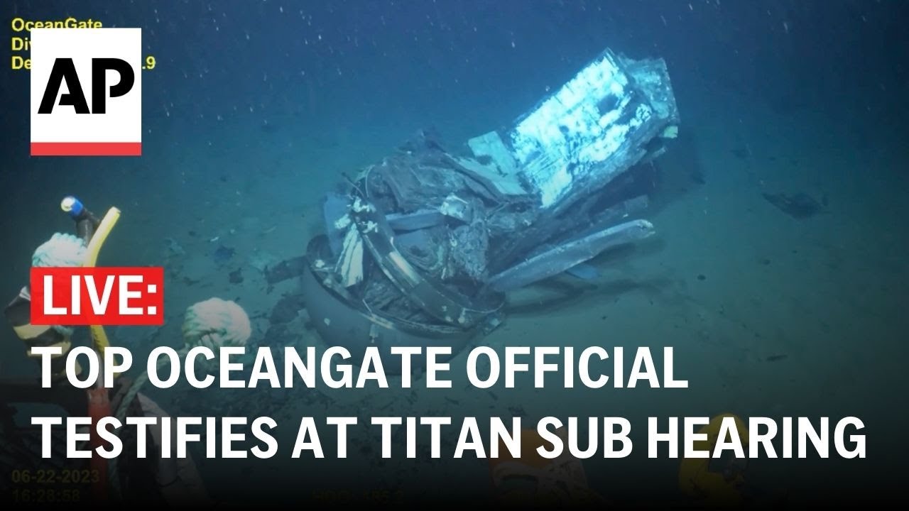 LIVE: Top OceanGate official testifies at Titan submersible hearing