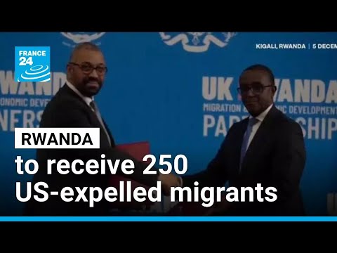 Rwanda to receive 250 migrants expelled by the US