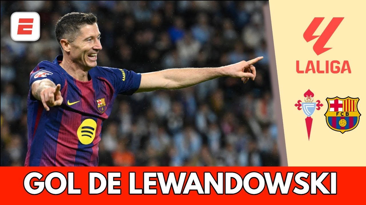TRIPLETE de LEWANDOWSKI y BARCELONA ya castiga a CELTA DE VIGO con el 4-2 | La Liga