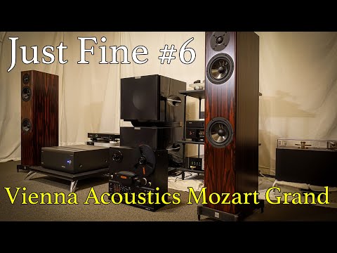 Just Fine Ep. 6: Vienna Acoustics Mozart Grand Loudspeakers