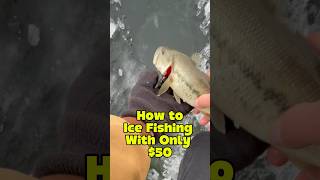 How to Ice Fish With Only $50! (For Beginners)