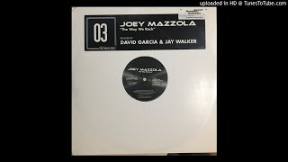 Joey Mazzola - The Way We Rock (Joey & Jay Original Mix)