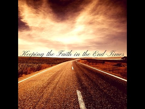 Keeping the Faith in the End-Times - Session 1 - Jacob Prasch
