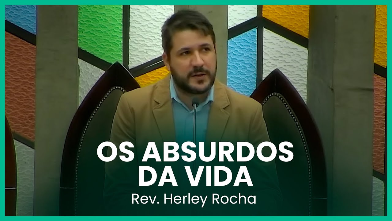 Os absurdos da vida (Eclesiastes 8:10-17) | Rev. Herley Rocha