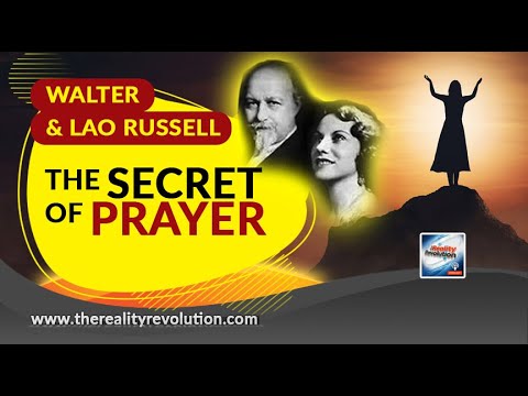 Walter and Lao Russell - The Secret Of Prayer