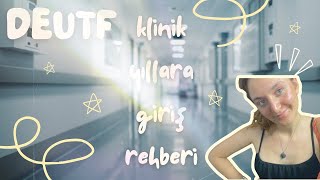 DEUTF Klinik Yıllara Giriş Rehberi !!!! Dönem 3'ler izlesin !!!!