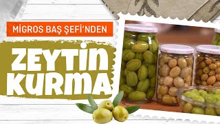 Migros Baş Şefinden Zeytin Kurma Tarifi