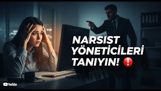 Dikkat! Bu Patron Türleri Kariyerinizi Mahvediyor - Narsist Yöneticileri Teşhis 