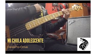 Desierto Drive - Mi chula adolescente - Bass cover