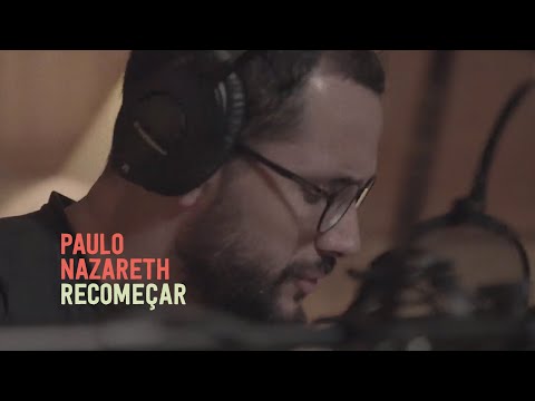 Recomeçar - Paulo Nazareth (Agora)