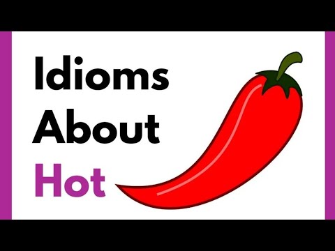 Most Important and Interesting Idioms About Hot (Watch Completely)