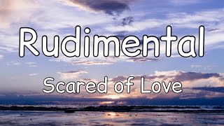 Rudimental - Scared of Love (Lyrics) ft. Stefflon Don &amp; RAY BLK