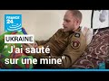 Guerre en Ukraine : un combattant français blessé par une mine témoigne • FRANCE 24