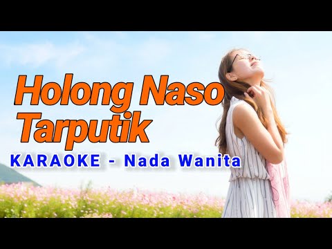 Holong Naso Tarputik Karaoke Nada wanita Style Voice