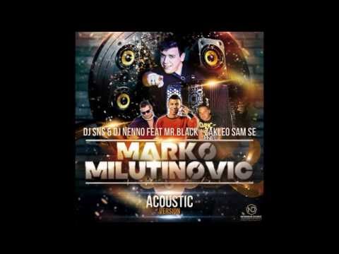 DJ SNS & DJ Nenno feat Mr.Black & Marko Milutinovic - Zakleo sam se (Acoustic Version)