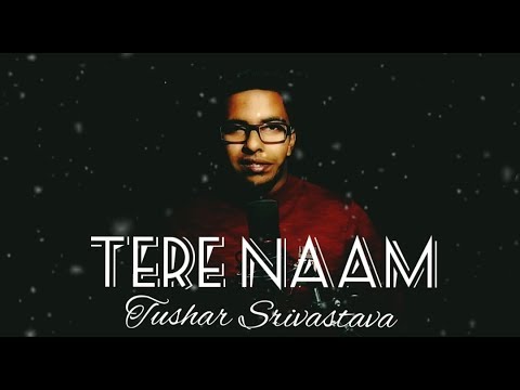 Tushar Srivastava Tere Naam