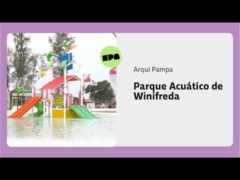ARQUI PAMPA | Programa 37 | Parque Acuático de Winifreda