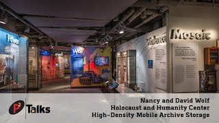 P2 Talks - Nancy and David Wolf Holocaust and Humanity Center Storage Solutions