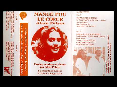 Alain Peters - Mangé pour le coeur (intégrale de la K7 originale 1985)