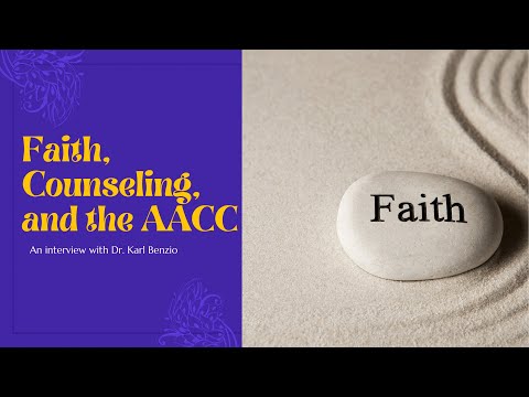 Faith, Counseling, and the AACC, with Dr. Karl Benzio