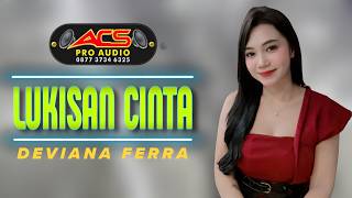 Download lagu LUKISAN CINTA - DEVIANA FERRA - ACS PRO AUDIO mp3 Download lagu LUKISAN CINTA - DEVIANA FERRA - ACS PRO AUDIO mp3