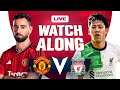 Man United 4-3 Liverpool | FA Cup | WATCHALONG