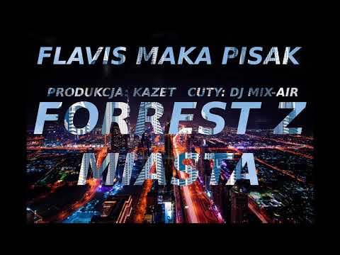 Pisak feat. Flavis, Maka - Forrest Z Miasta