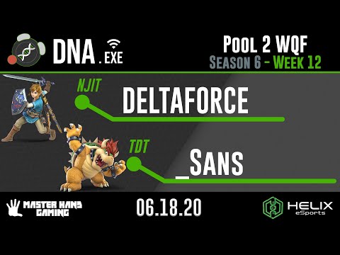 DNA.EXE S6:W12 - NJIT | DELTAFORCE (Link) Vs. TDT | _Sans (Bowser) - Pool 2 WQF