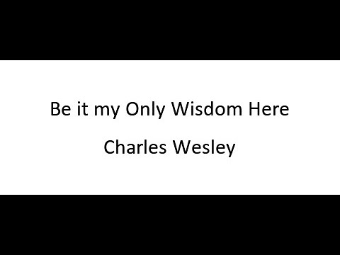 Thumbnail for Be It My Only Wisdom Here video