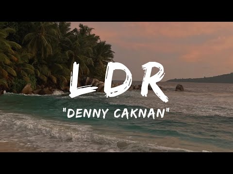 DENNY CAKNAN - LANGGENG DAYANING RASA (LDR) LIRIK