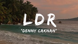 Download lagu DENNY CAKNAN - LANGGENG DAYANING RASA (LDR) LIRIK mp3 Download lagu DENNY CAKNAN - LANGGENG DAYANING RASA (LDR) LIRIK mp3
