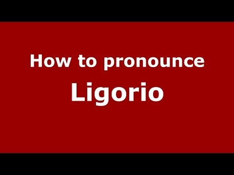 How to pronounce Ligorio (Italian/Italy) - PronounceNames.com