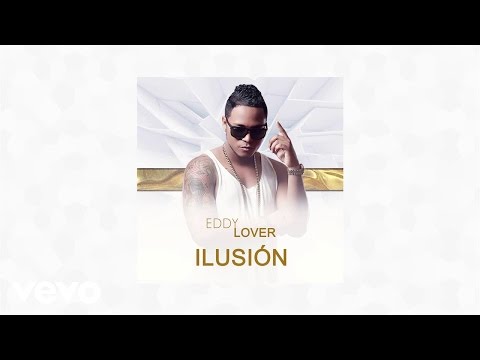 Ilusion - Eddy Lover