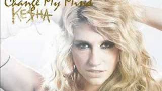 Ke$ha - Change My Mind